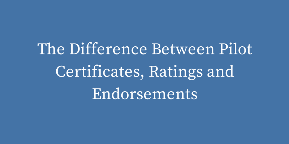 the difference between pilot certificates and endorsments